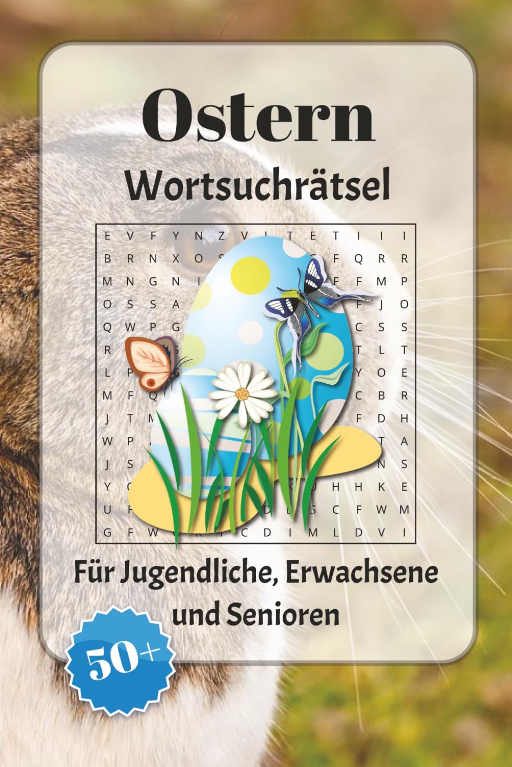 Ostern Wortsuchrätsel: Wortsuchrätsel mit leicht lesbarer Schrift zu Traditionen, Frühling, Osterhasen und mehr | 6x9 Zoll, 110 Seiten | Über 50 ... für Urlaub, Feiertage und Entspannung