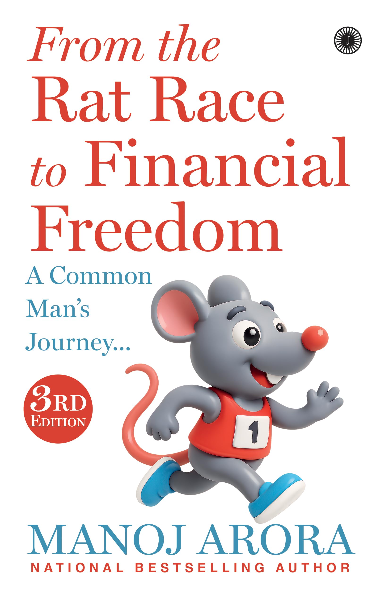 From the Rat Race to Financial Freedom (Second Edition): A Commo
