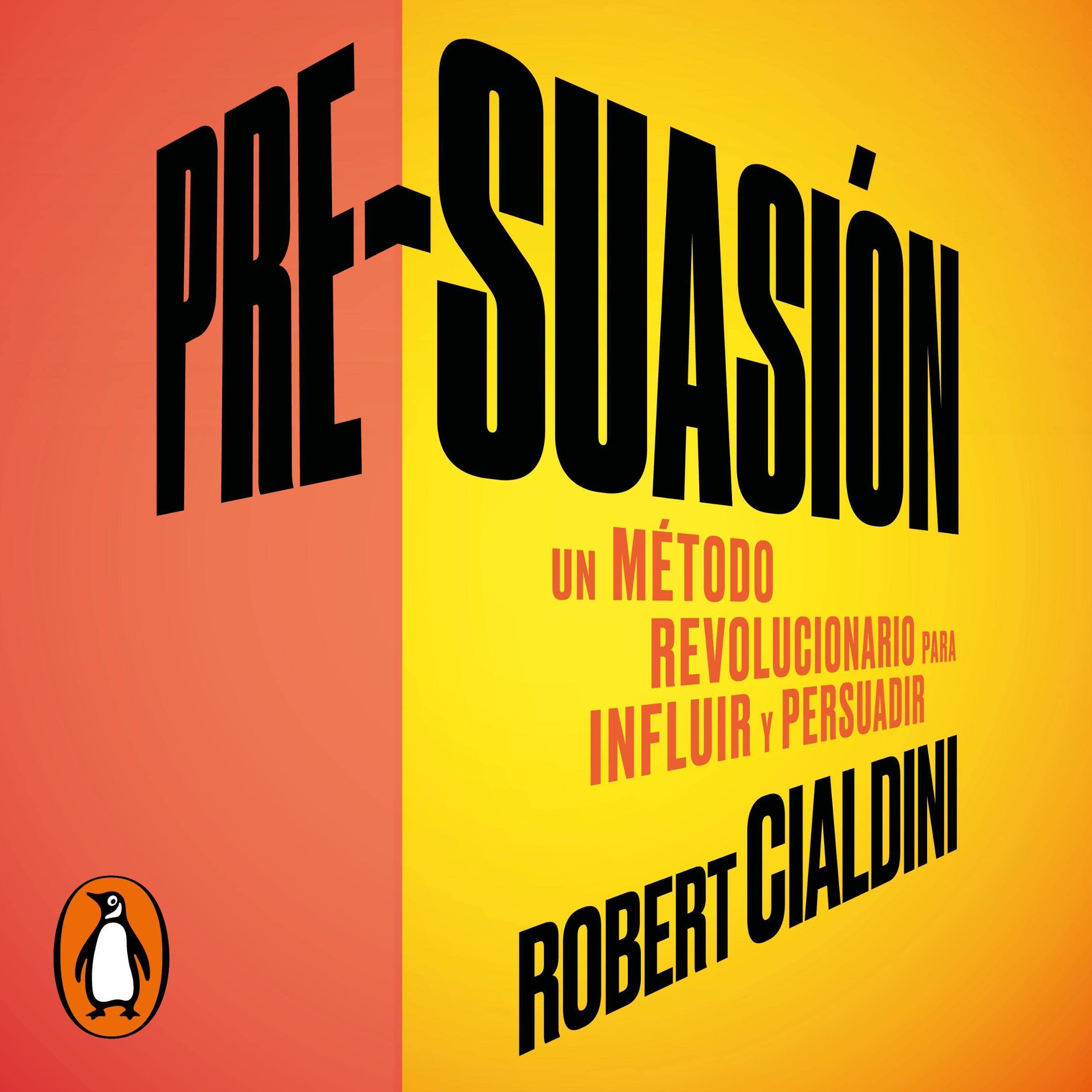 Pre-Suasión [Pre-Suasion]