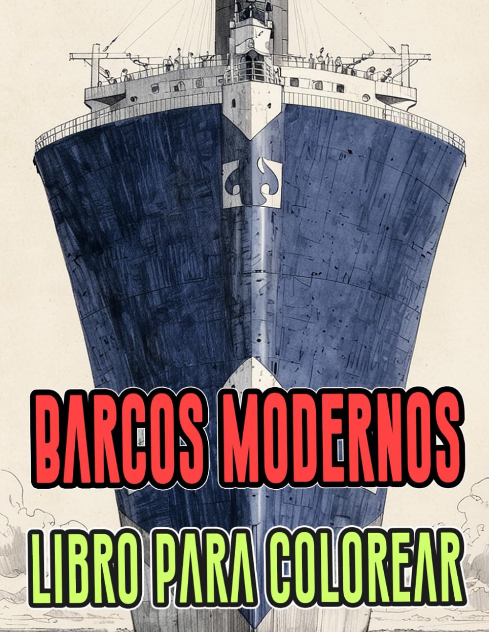 Libro Para Colorear De Barcos Modernos: Páginas De Embarcaciones Civiles Y Militares Buques Transatlántico Yate Navíos Velero Submarino Destructor ... | Estrés Relajación | Niño Adulto Adolescente