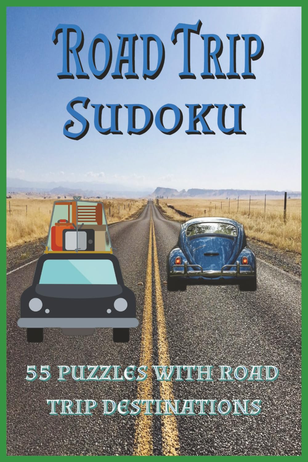 Road Trip Sudoku: Sudoku puzzles with Travel Destinations in the USA. Great preoccupation for the kids riding in the back! | 6x9 inches | 112 pages | ... wait times, relaxation. (Road Trip USA)