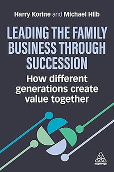 Leading the Family Business Through Succession: How Different Generations Create Value Together-Wow! eBook