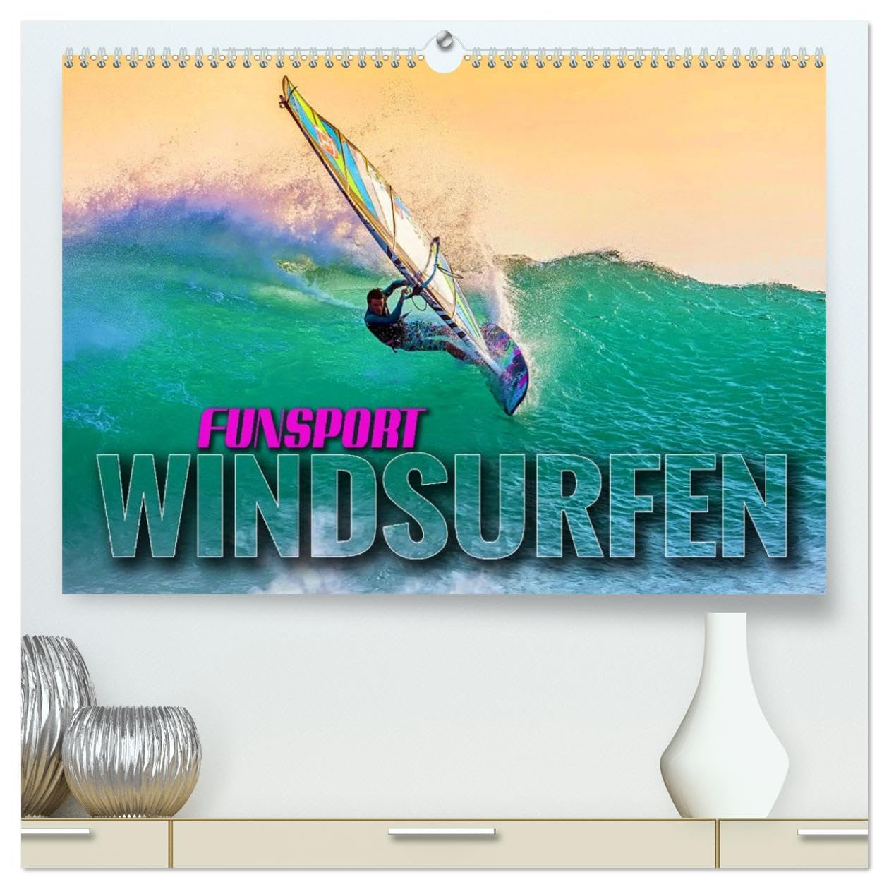 Funsport Windsurfen (hochwertiger Premium Wandkalender 2026 DIN A2 quer), Kunstdruck in Hochglanz: Atemraubenden Surfszenen, aufgenommen an traumhaften Surfspots (CALVENDO Sport)