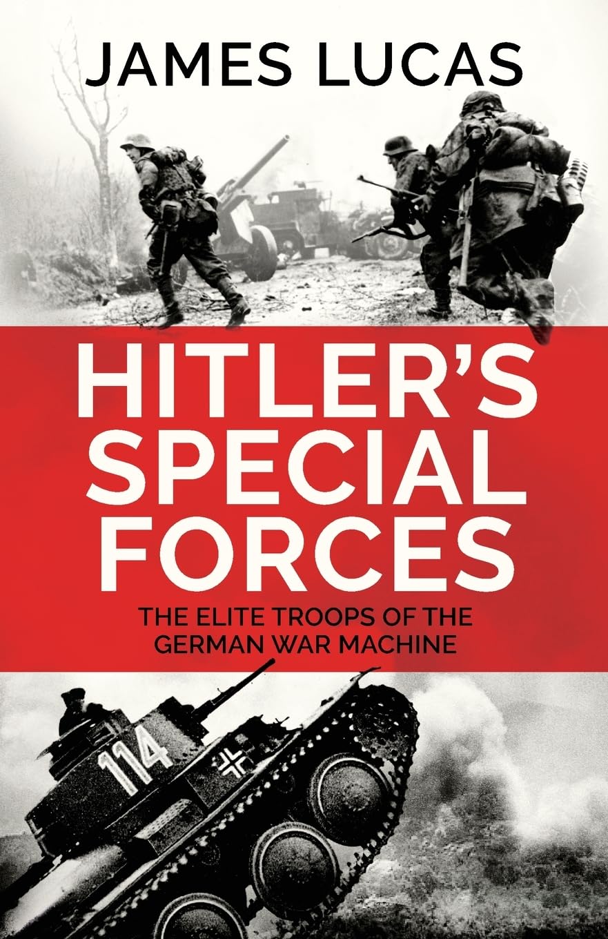 Hitler's Special Forces: The elite troops of the German war machine