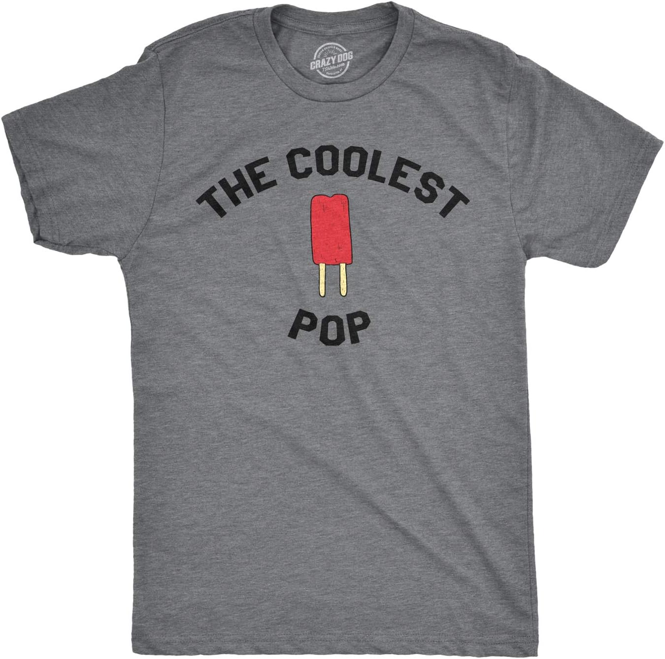 Crazy Dog Mens T Shirt Coolest Pop Funny Fathers Day Shirt Cool Dad Joke Tee