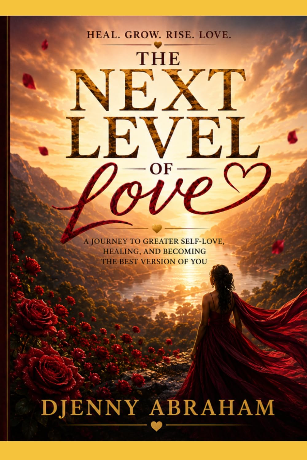 The Next Level of Love: A Journey of Healing, Growth, Transformation, and Becoming