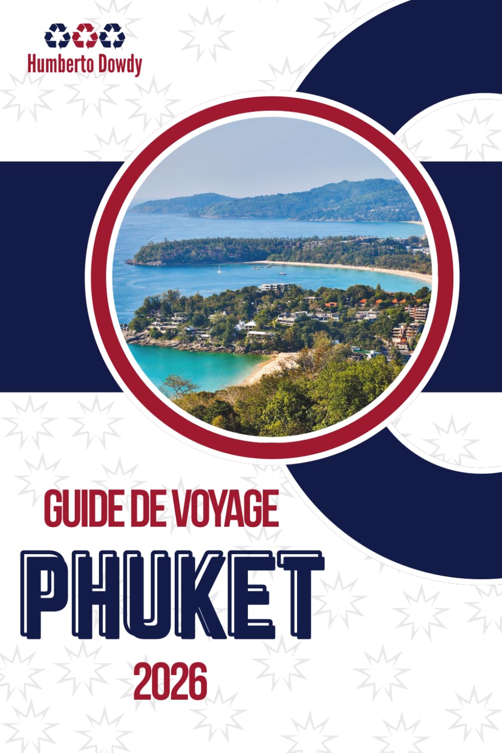 GUIDE DE VOYAGE PHUKET 2026: Entre tourisme et vie quotidienne