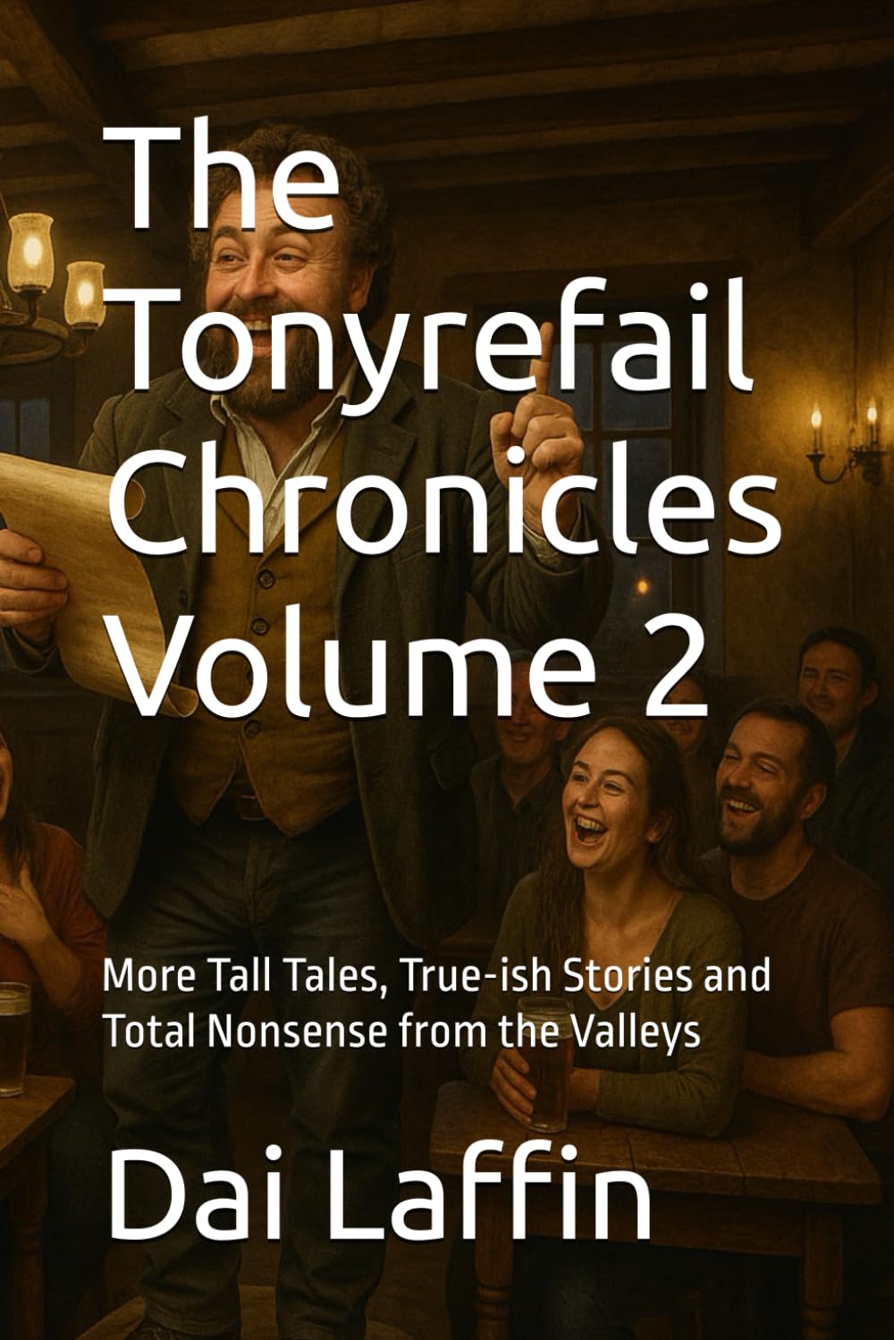 The Tonyrefail Chronicles, Volume 2: More Tall Tales, True-ish Stories and Total Nonsense from the Valleys