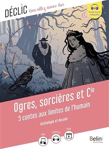 Ogres, sorcières et Cie: 5 contes aux limites de l'humain