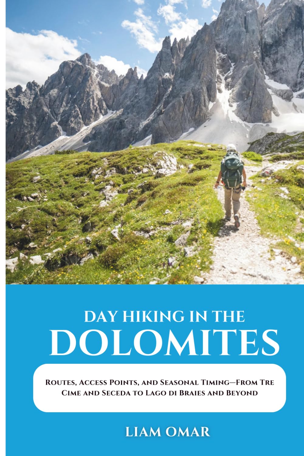 Day Hiking in the Dolomites 2026: Routes, Access Points, and Seasonal Timing—From Tre Cime and Seceda to Lago di Braies and Beyond