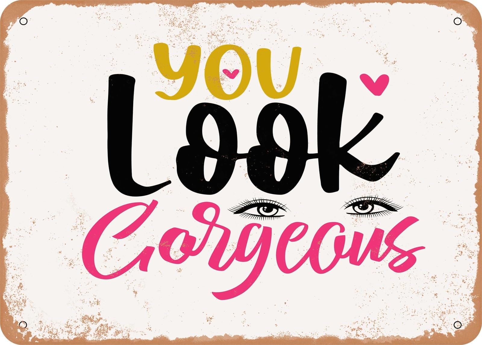 Miaomansenstore Metal Sign - You Look Gorgeous - Vintage Look Sign Home Decor