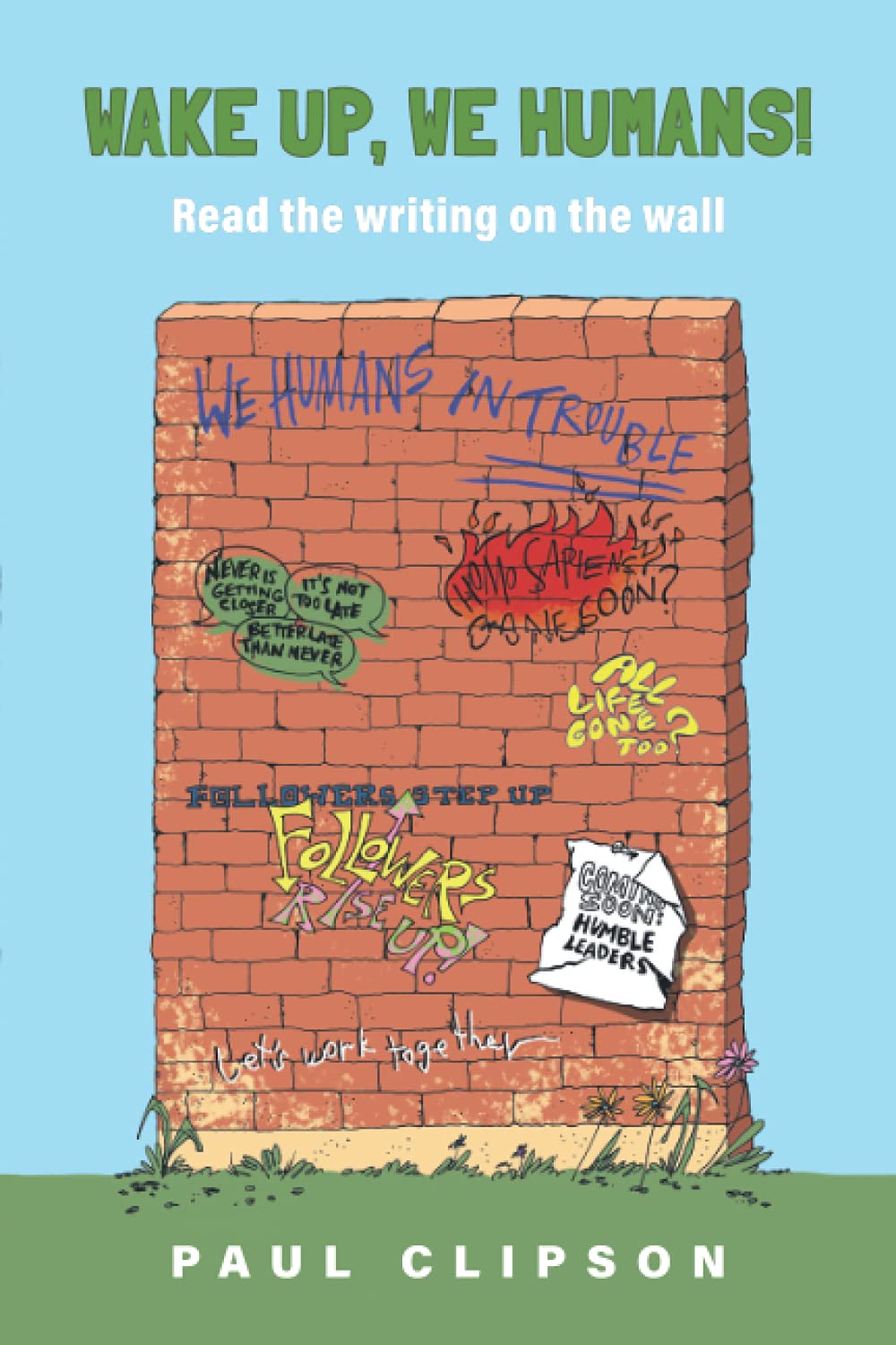 Wake Up, We Humans: Read the writing on the wall