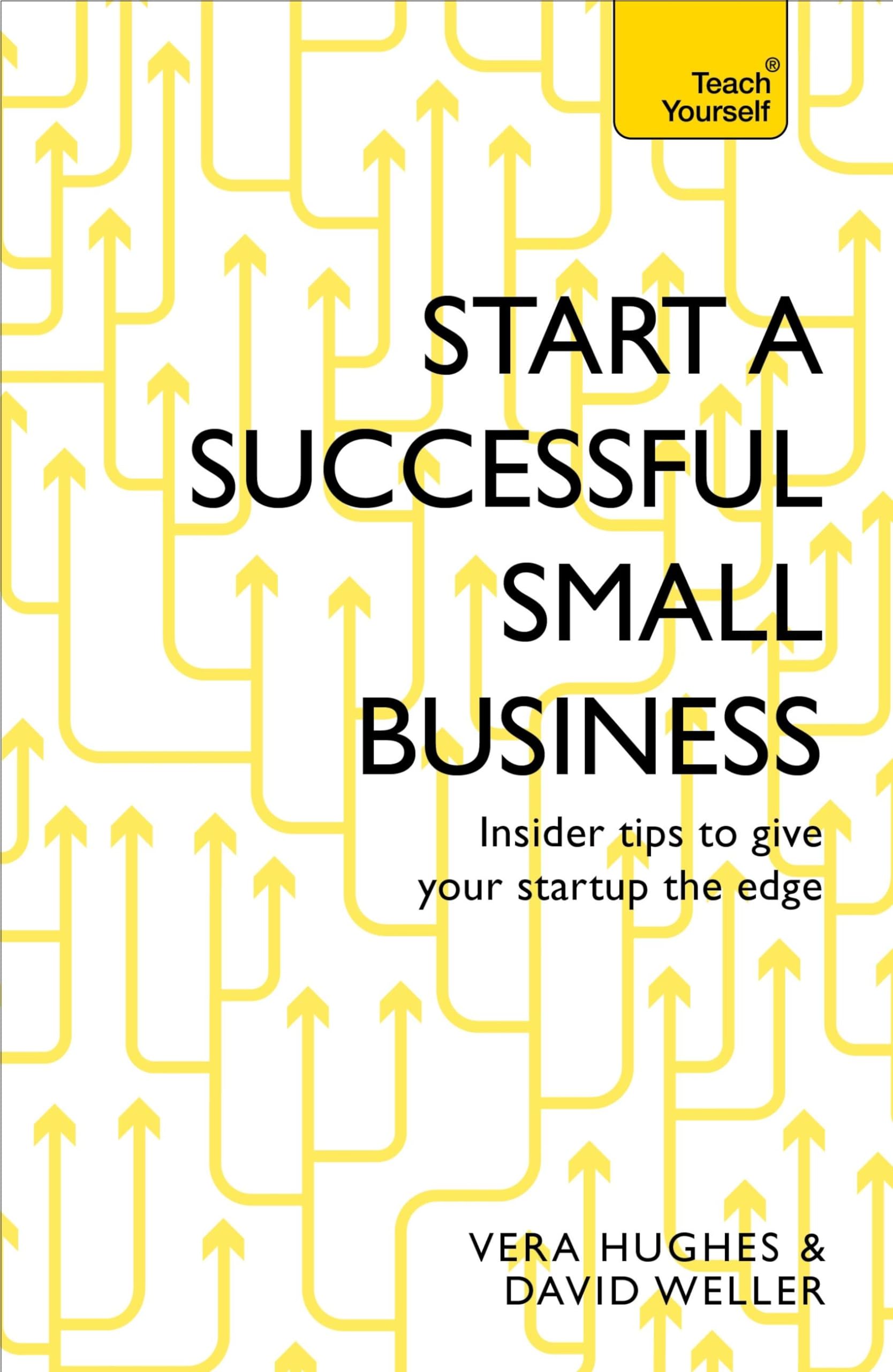 Start a Small Business: The complete guide to starting a business (Teach Yourself)