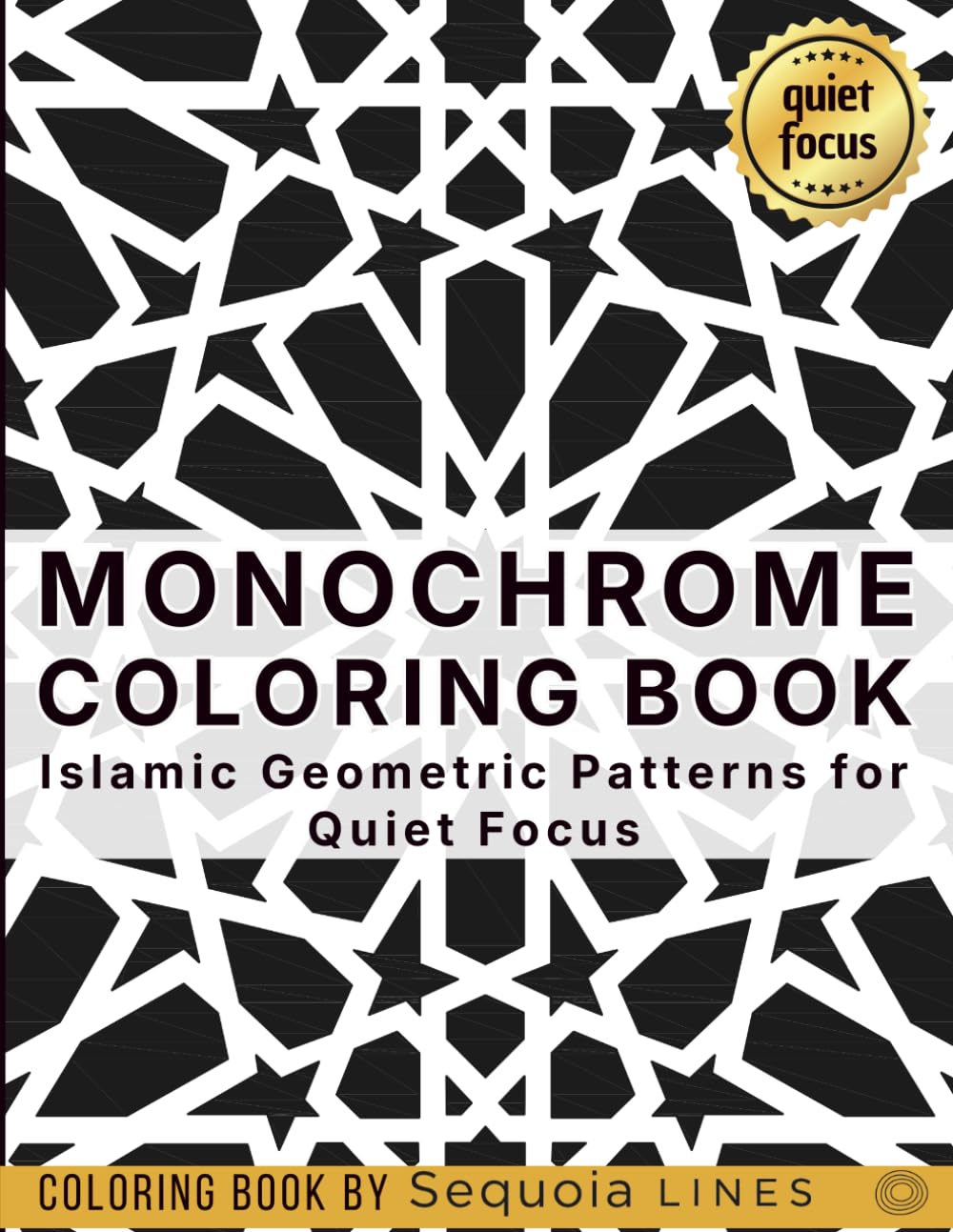 Monochrome Coloring Book: Islamic Geometric Patterns for Quiet Focus