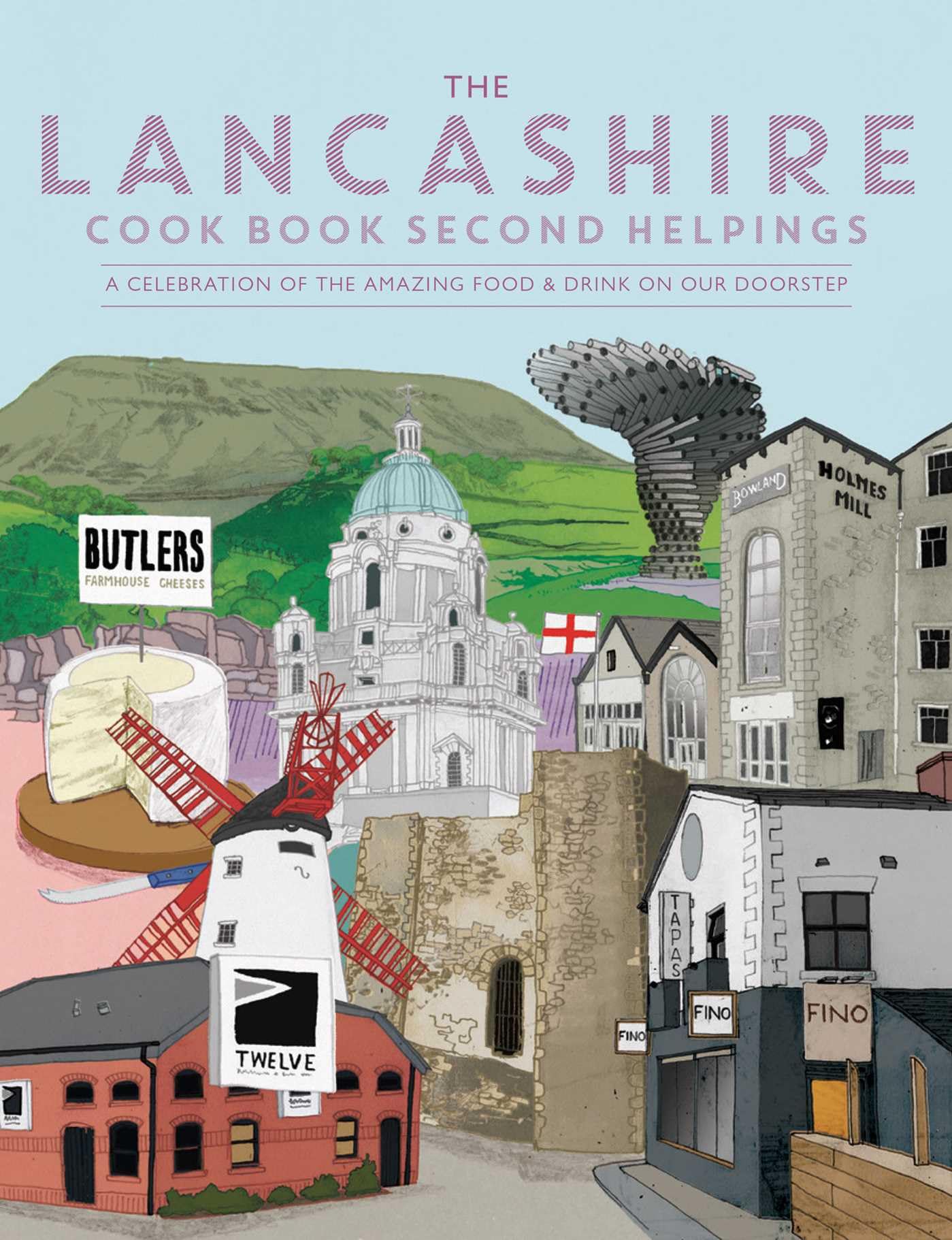 The Lancashire Cook Book: Second Helpings: A celebration of the amazing food an