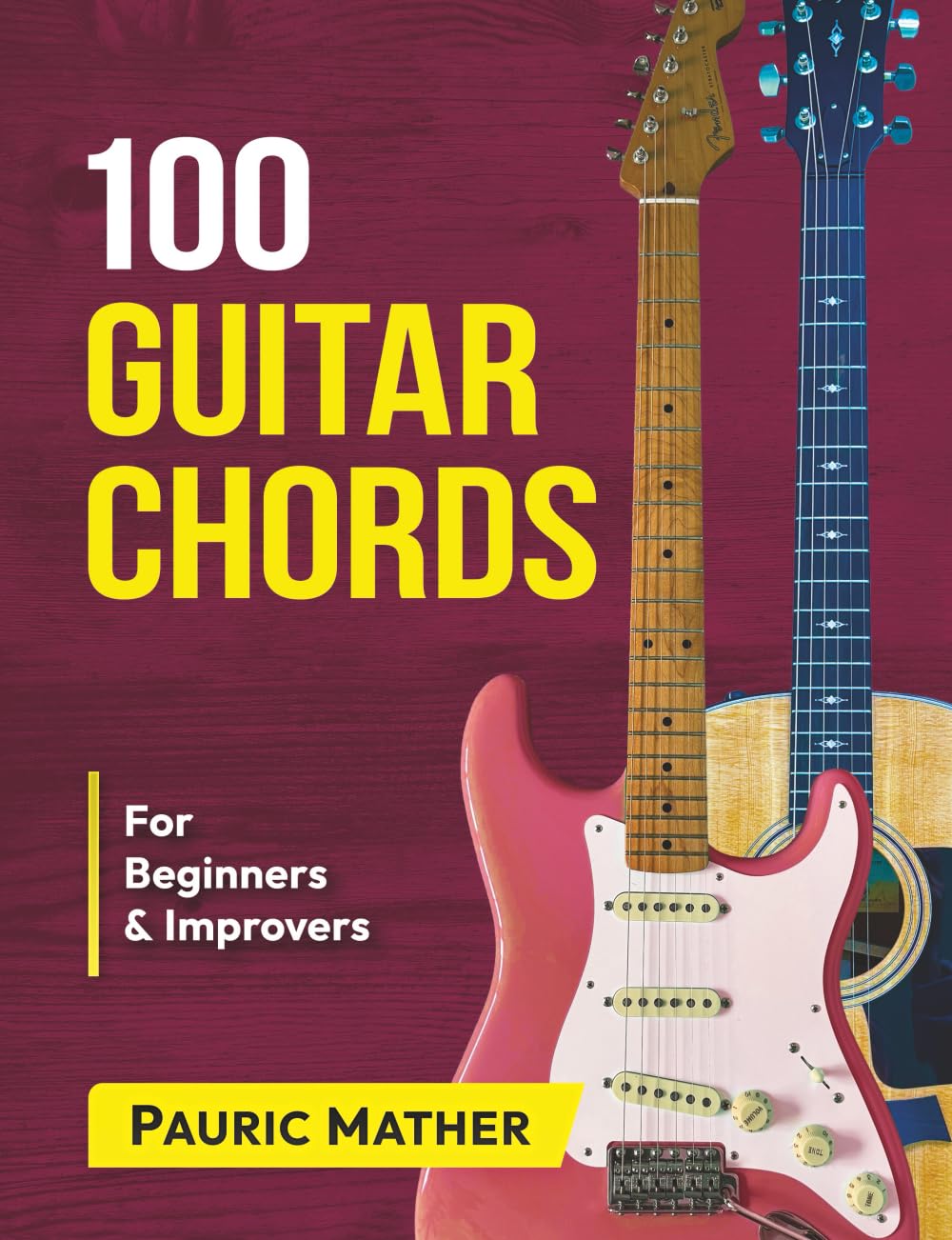 100 Guitar Chords: For Beginners & Improvers (Complete Teach Yourself Guitar Books)