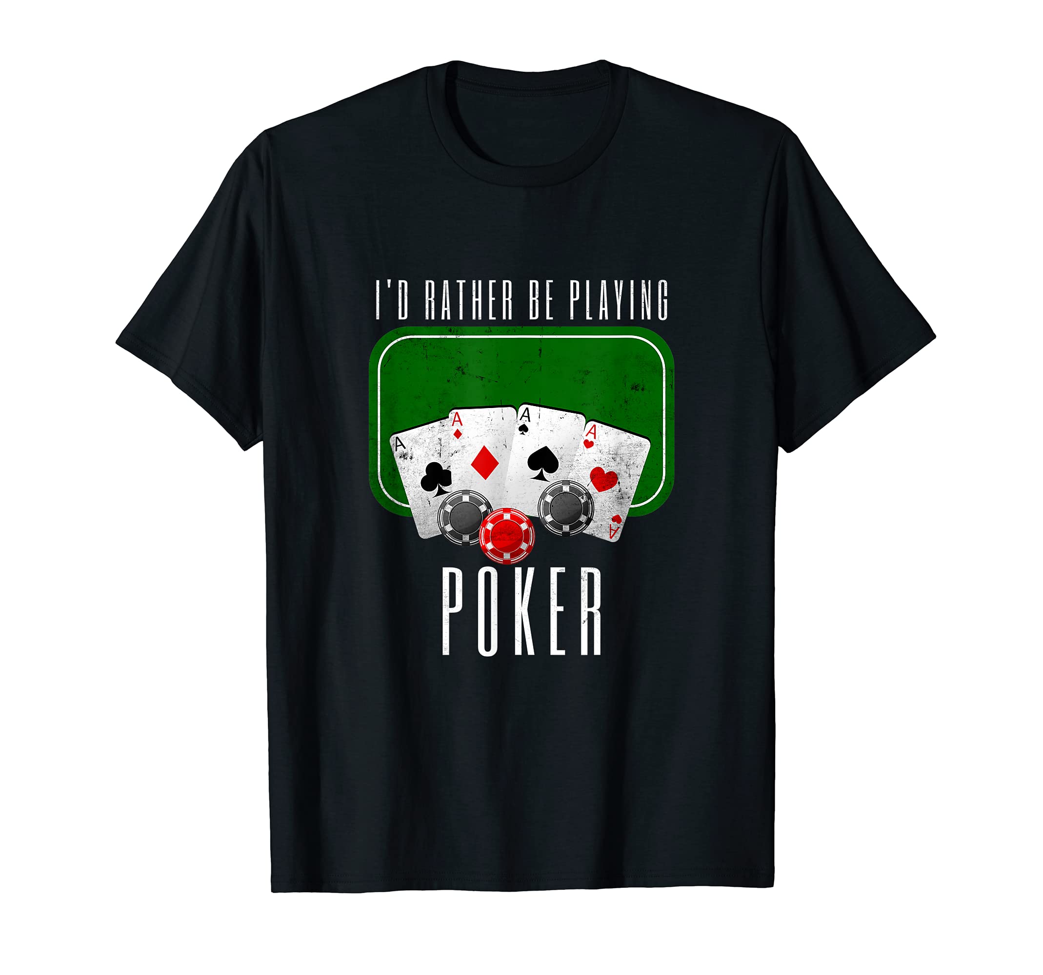 Funny Poker Playing I'd Rather Be Playing Design Poker T-Shirt