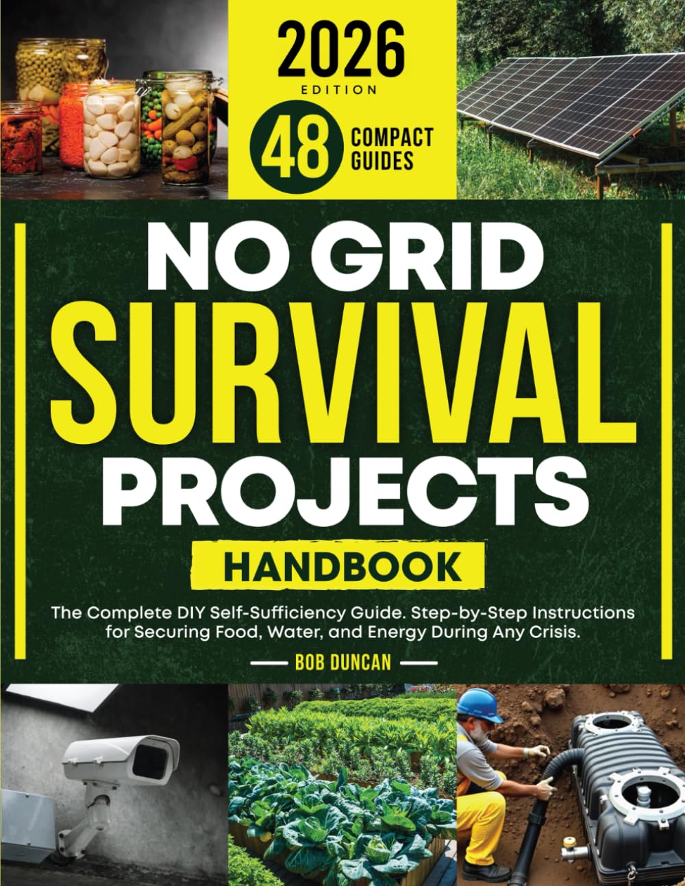 No Grid Survival Projects Handbook: The Complete DIY Self-Sufficiency Guide. Step-by-Step Instructions for Securing Food, Water, and Energy During Any Crisis.      Paperback – October 17, 2025