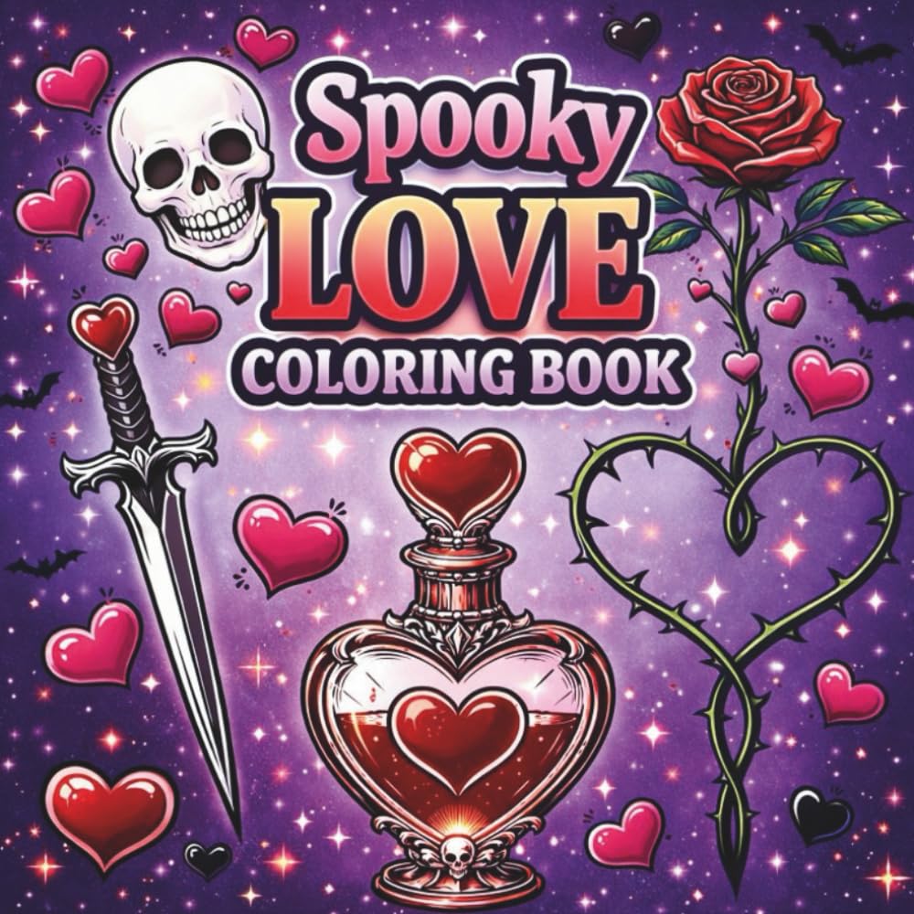 Spooky Love Coloring Book: Dark Romantic and Gothic Love Coloring Pages for All Ages