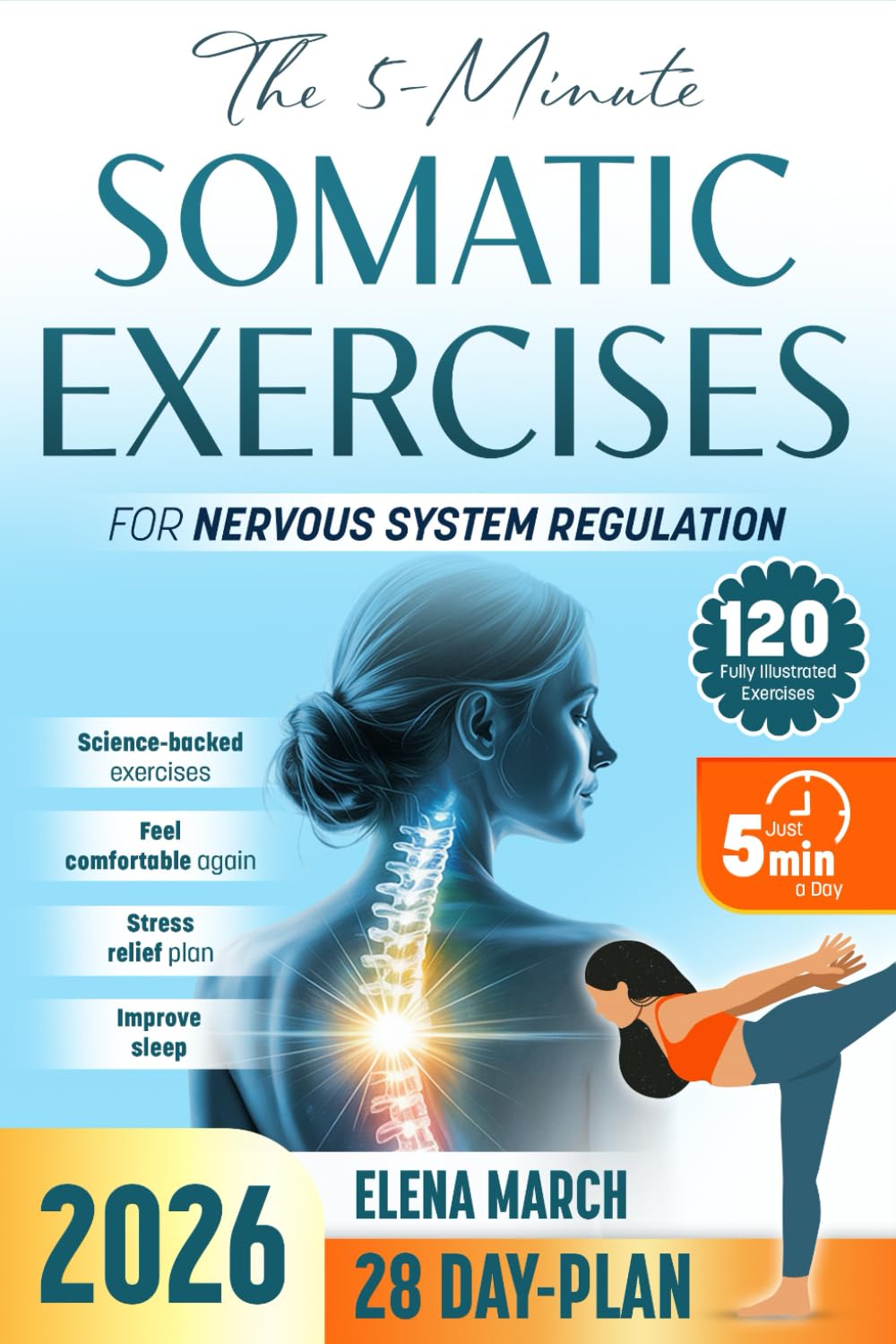 The 5-Minute Somatic Exercises for Nervous System Regulation: Soothe, Release and Reconnect with Your Body Using a Gentle and Somatic Approach to Heal Stored Trauma and Overcome Anxiety