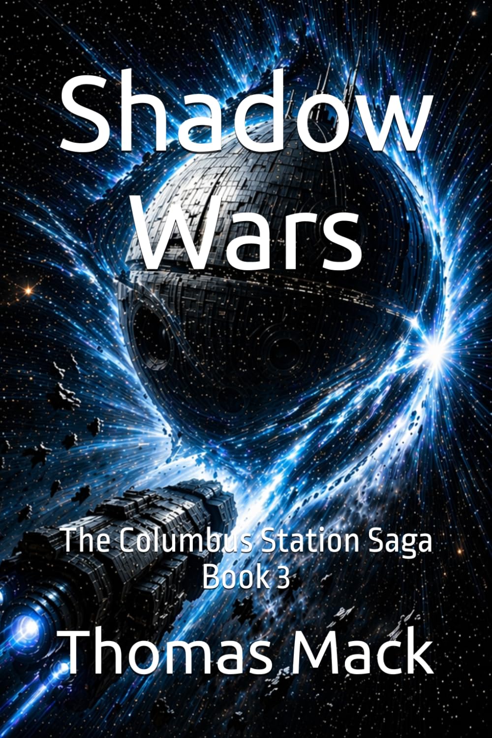 Shadow Wars: Book 3 of the Columbus Station Saga