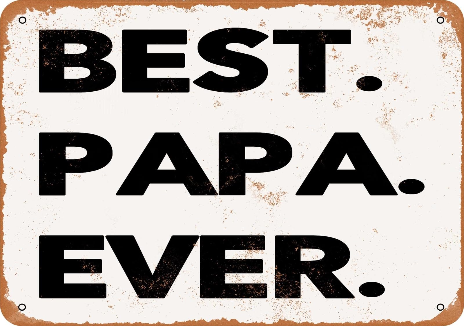 Metal Sign - Best Papa Ever - Vintage Look home decor