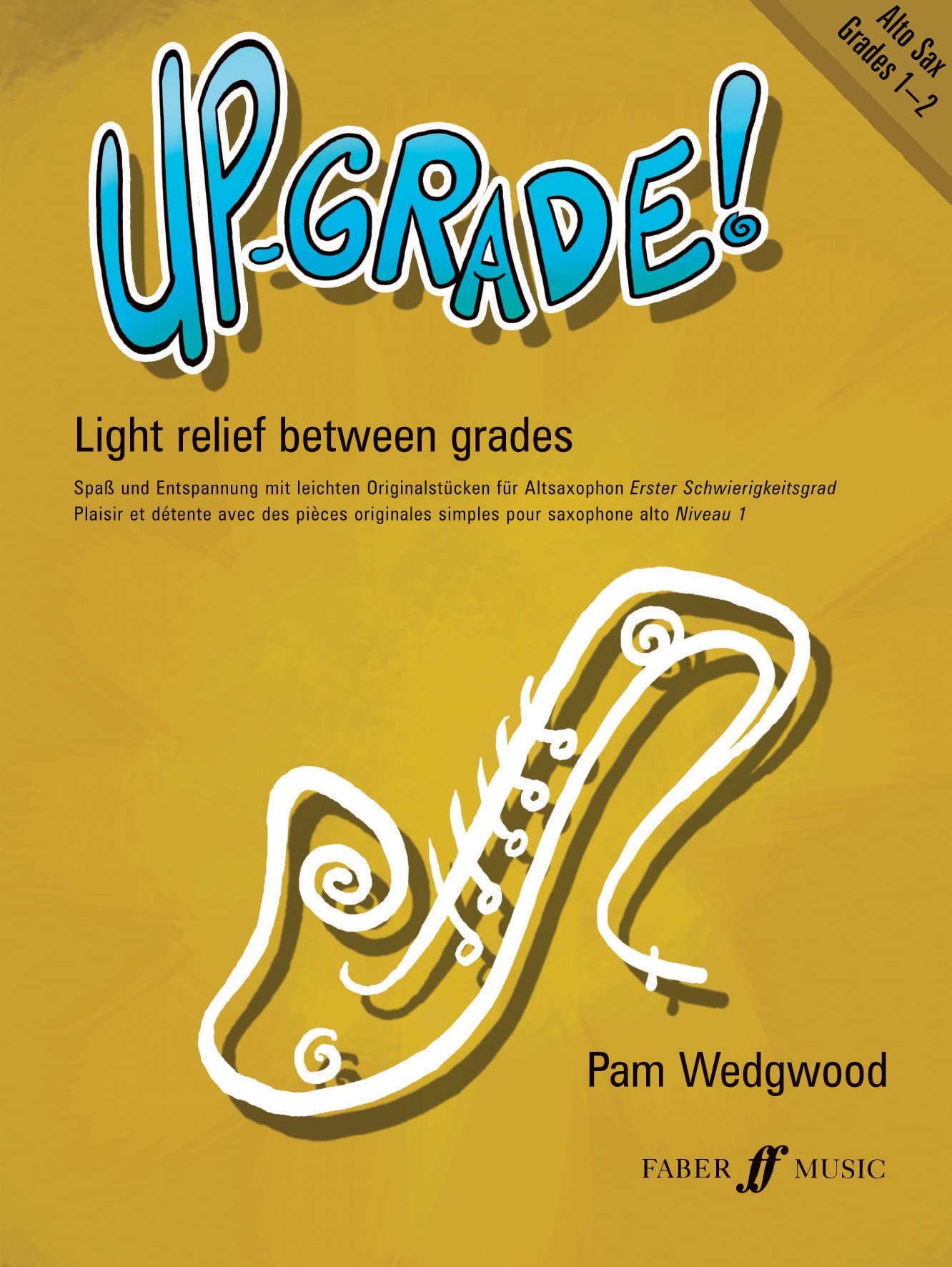 Up-grade! Alto Saxophone Grades 1-2 By Pam Wedgwood