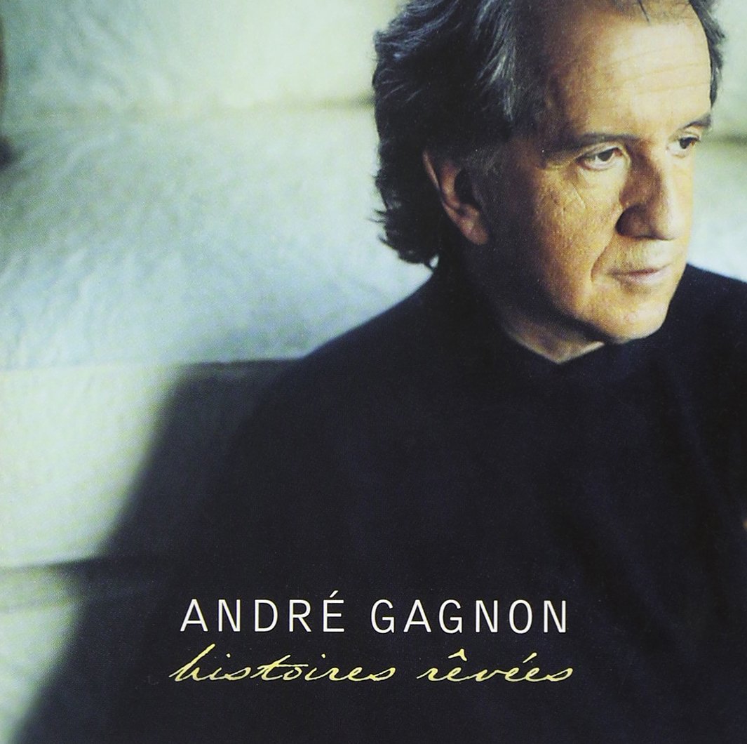 Histoires rêvées [Audio CD] André Gagnon