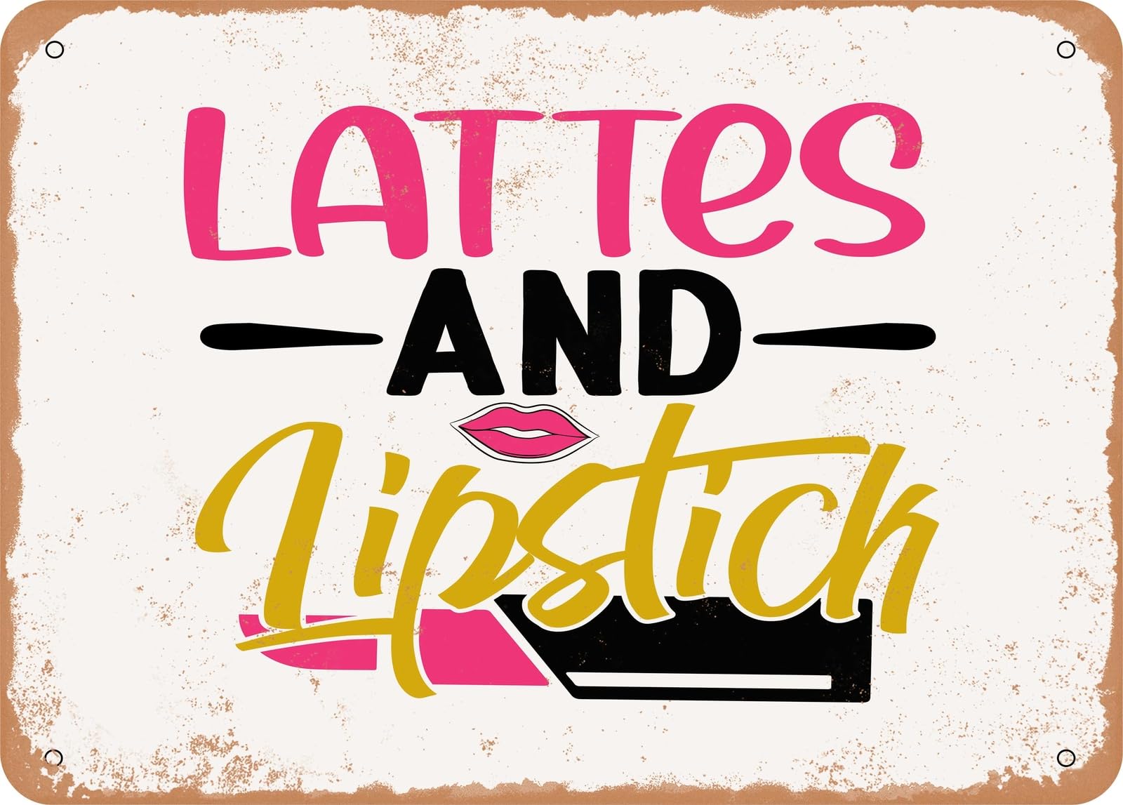 Miaomansenstore Metal Sign - Lattes And Lipstick - 2 - Vintage Rusty Look Sign Home Decor