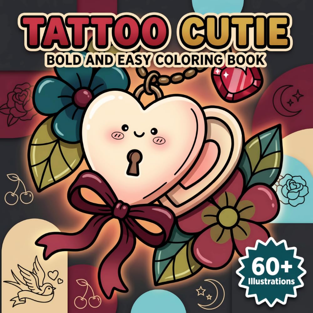 Tattoo Cutie: Bold and Easy Coloring Book For Adults and Teens Seeking Calm, Creative Fun, And Feel-Good Coloring Moments