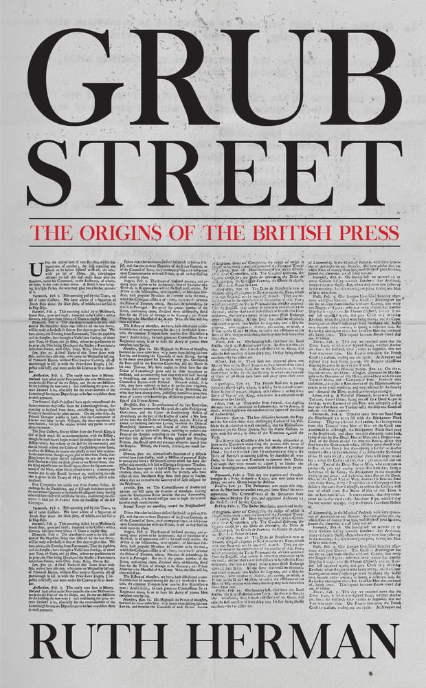 Grub Street: The Origins of the British Press-Ruth Herman