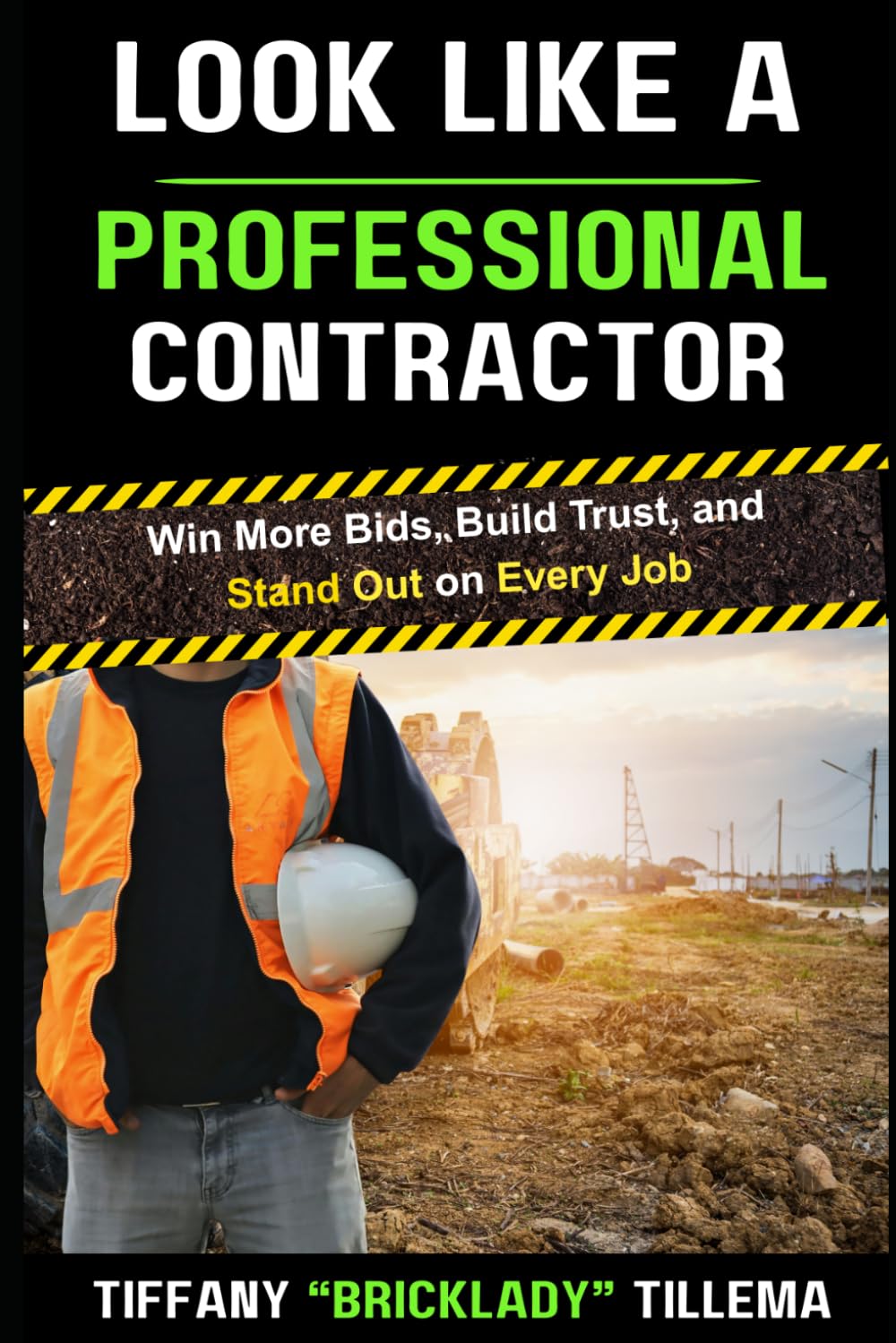 Look Like a Professional Contractor: Win More Bids, Build Trust, and Stand Out on Every Job