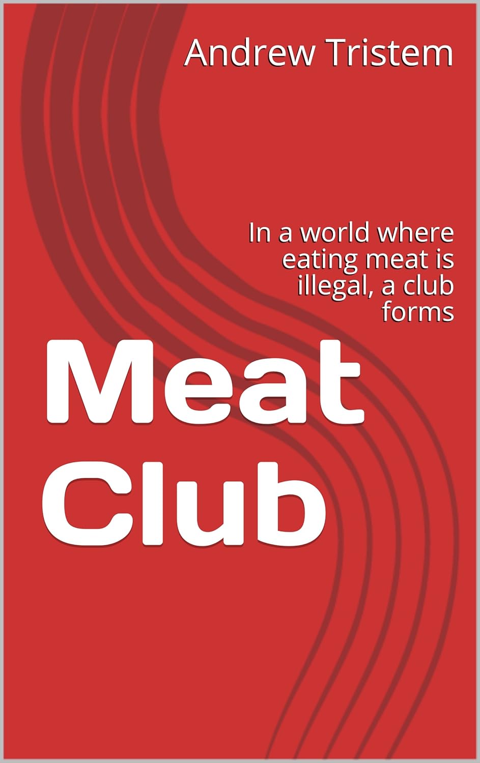 Meat Club In a world where eating meat is illegal, a club for
