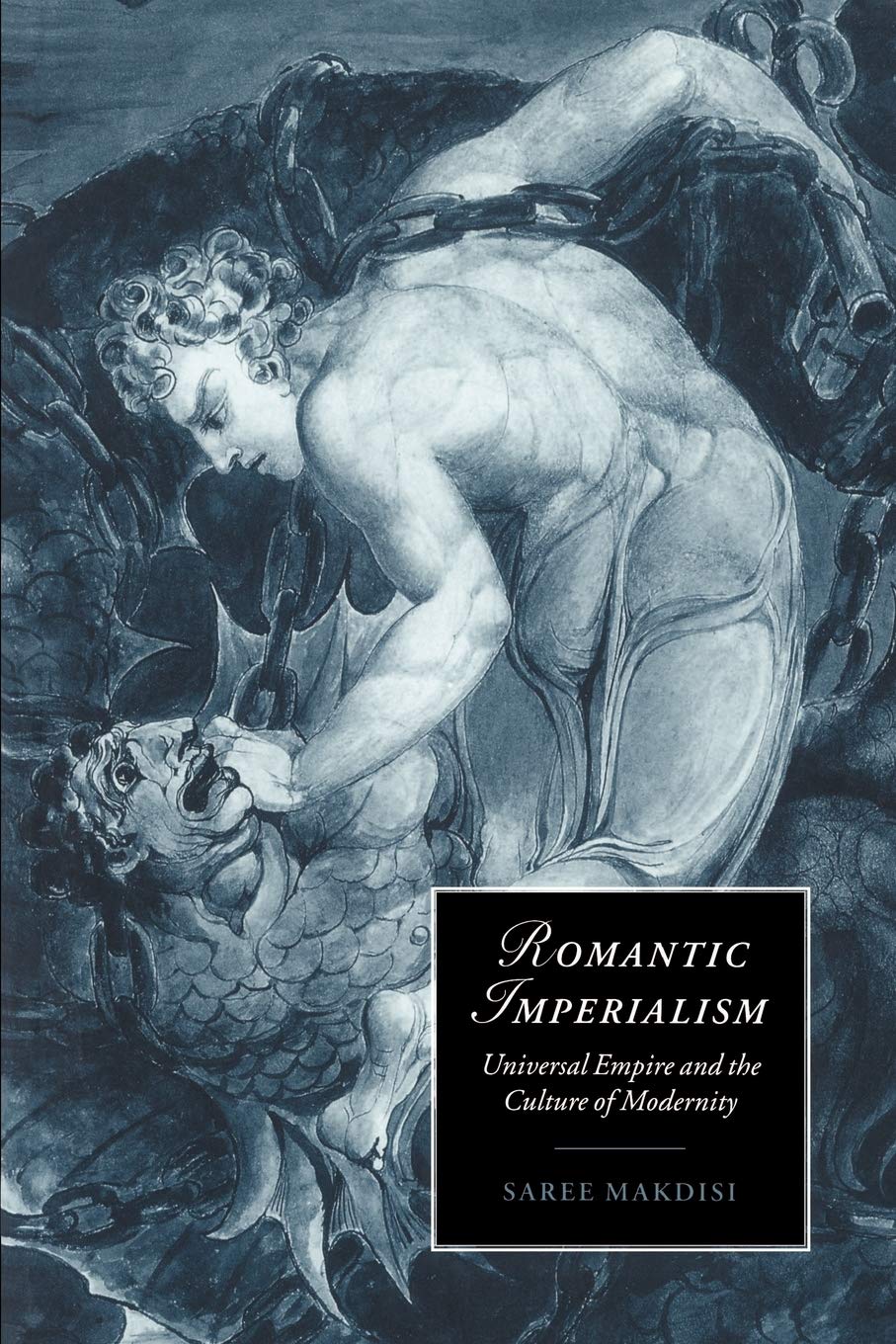 Romantic Imperialism: Universal Empire and the Culture of Modernity