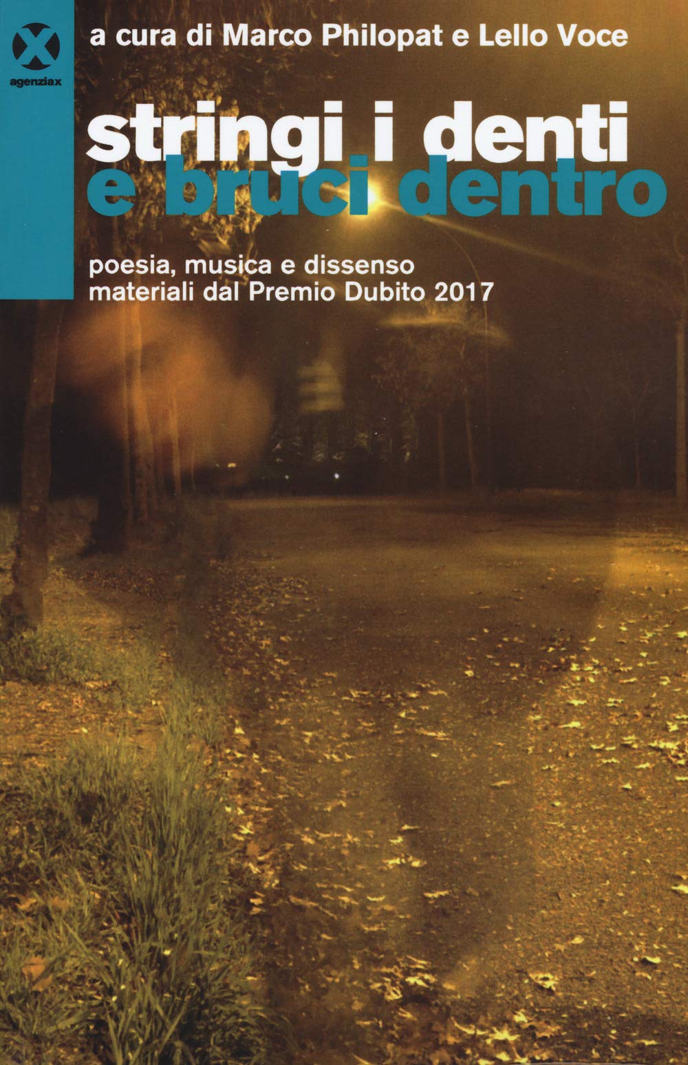 Stringi I Denti E Bruci Dentro. Poesia, Musica E Dissenso. Materiali Dal Premio Dubito 2017 - 4
