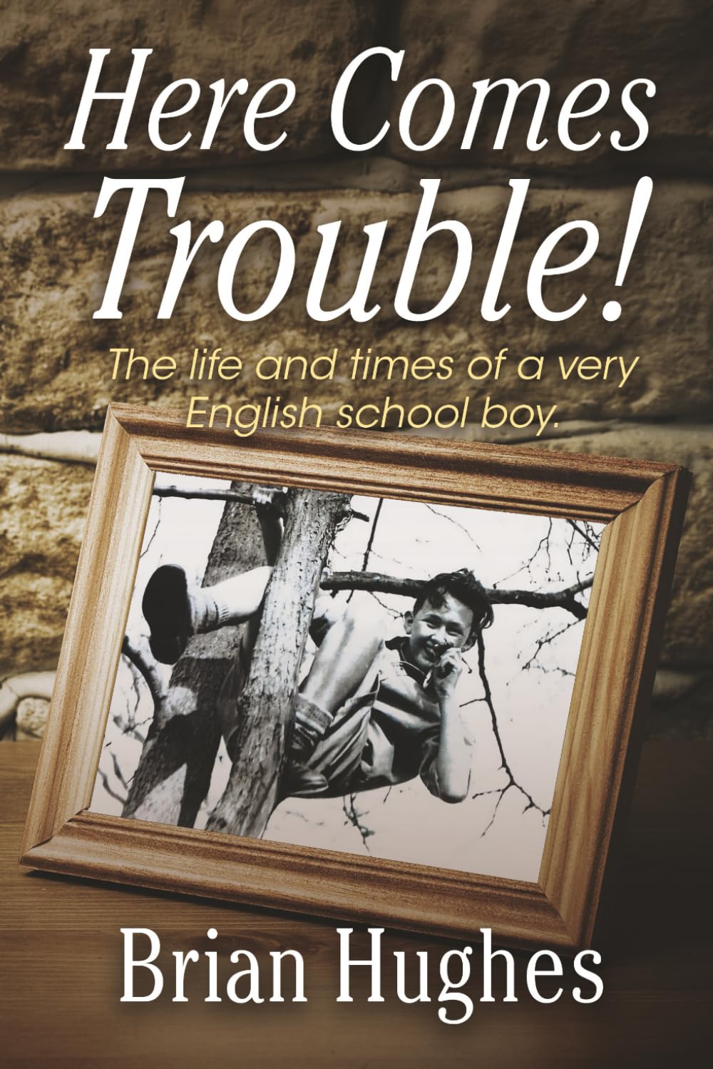 Here Comes Trouble: The life and times of a very English schoolboy 1936-1954
