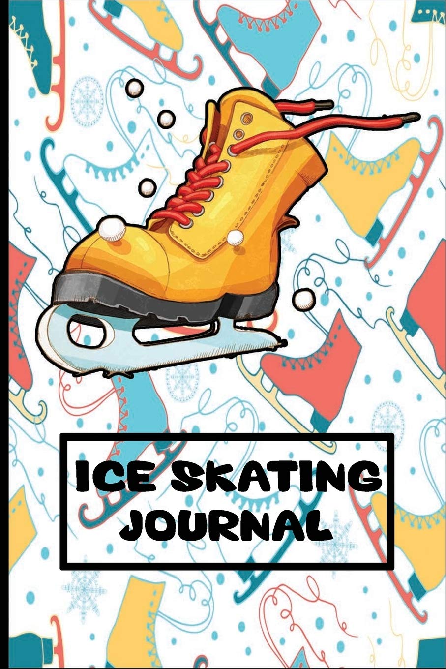 ice skating journal : skate ice lovers gift : lined notebook / 120 pages / 6x9 perfect journal: cute ice skating journal for lover winter 120 pages