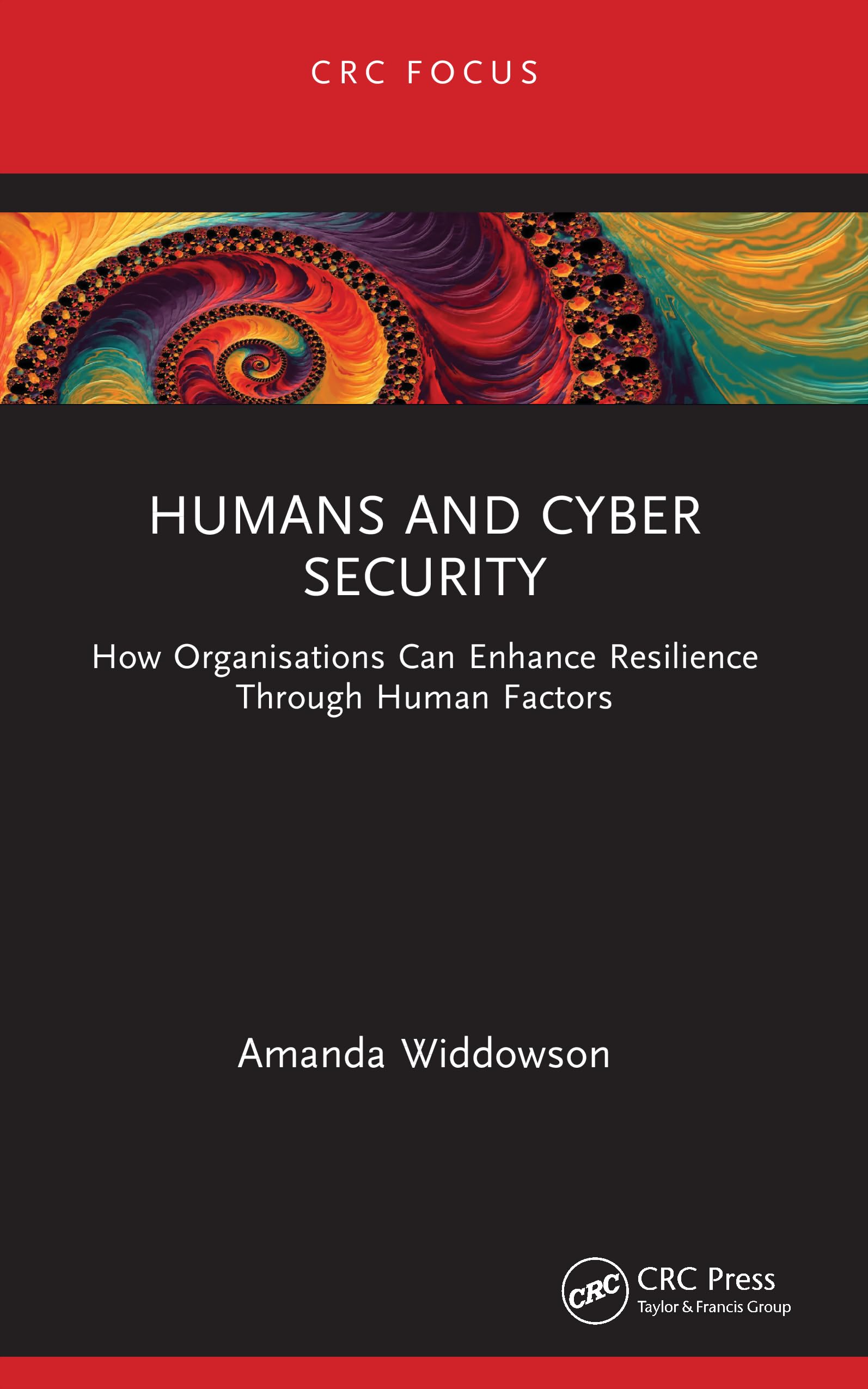 Humans and Cyber Security: How Organisations Can Enhance Resilience Through Human Factors