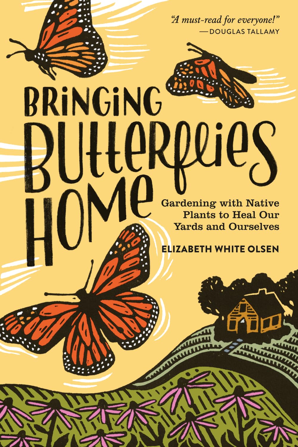 Bringing Butterflies Home: Gardening with Native Plants to Heal Our Yards and Ourselves      Paperback – February 28, 2026