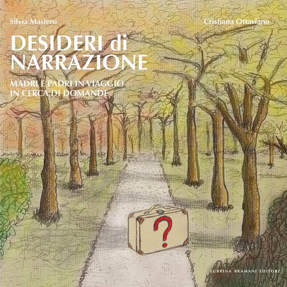 Desideri Di Narrazione. Madri E Padri In Viaggio In Cerca Di Domande. Con Qr Code - 4