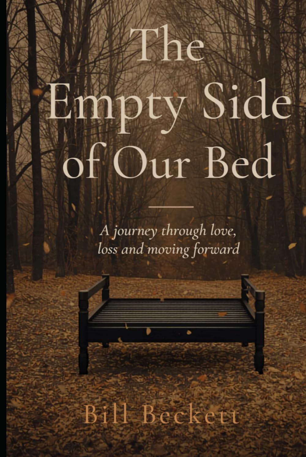 The Empty Side of Our Bed: A Journey Through Love, Loss and Moving Forward