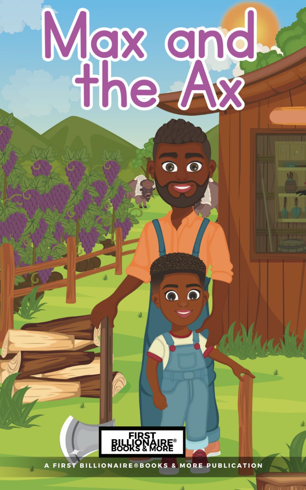 Max and the Ax (Mighty Machines, Tiny Farmers (Series One))