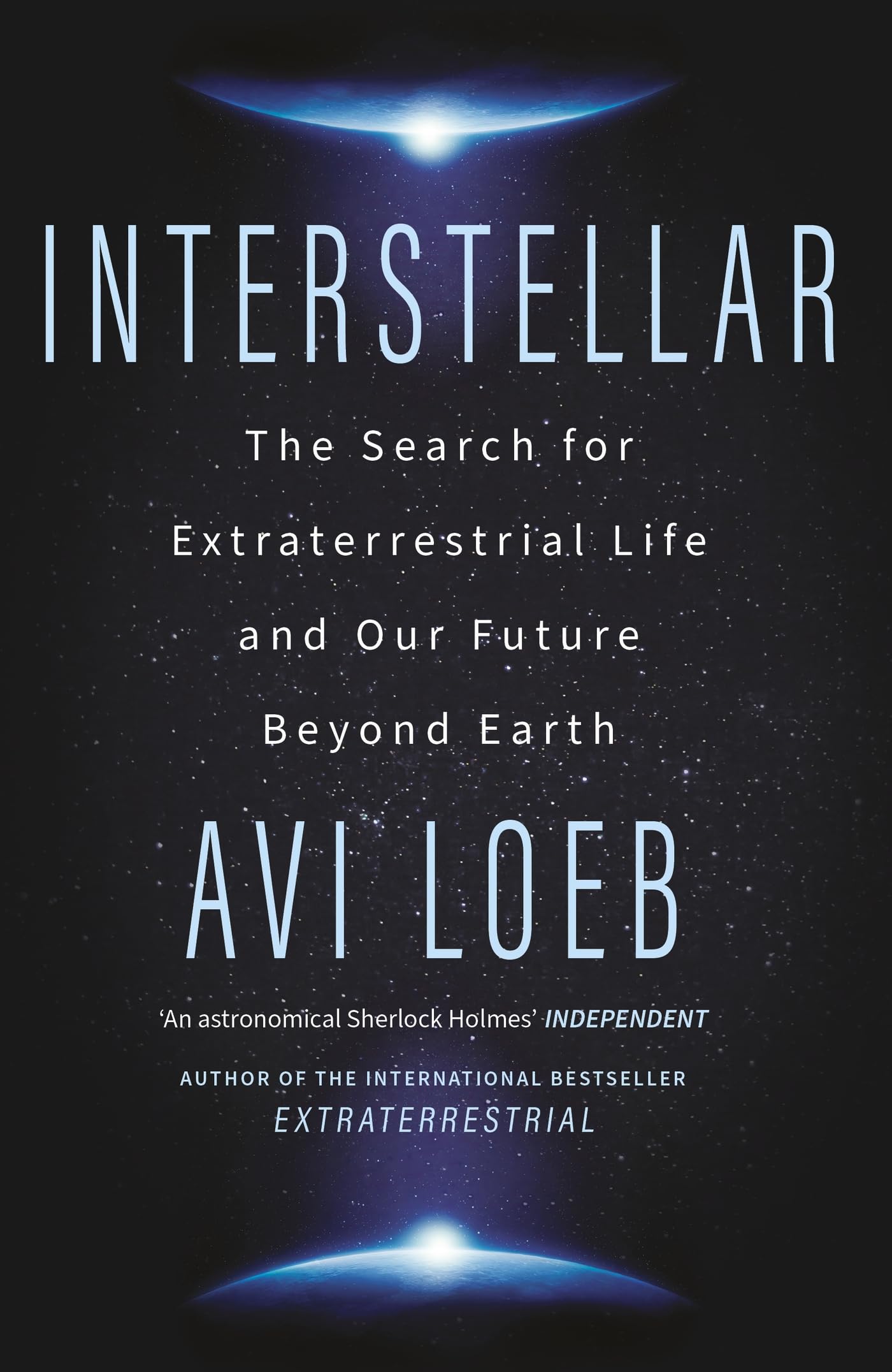 Interstellar: The Search for Extraterrestrial Life and Our Future