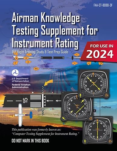 Airman Knowledge Testing Supplement for Instrument Rating FAA-CT-8080-3F (Color Print): (IFR Flight Training Study &amp; Test Prep Guide)