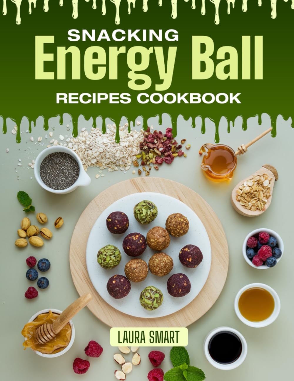 SNACKING ENERGY BALL RECIPES COOKBOOK: Nutrient-Packed, No-Bake, and Totally Delicious – Quick Energy Ball Recipes for On-the-Go Snacking, Workout ... COLLECTION | SNACKING COOKBOOK FOR EVERYONE)