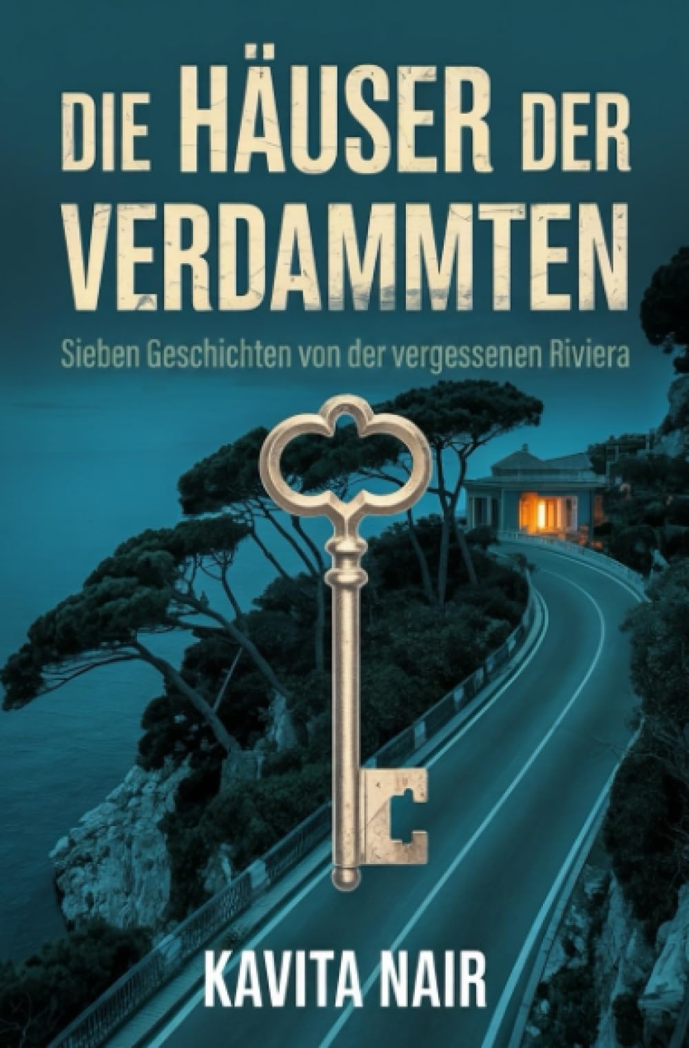 Die Häuser der Verdammten: Sieben Geschichten von der vergessenen Riviera