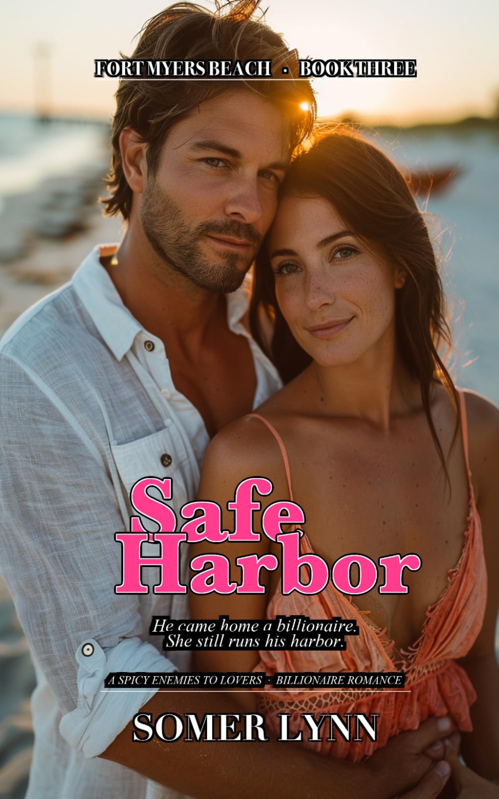 Safe Harbor: A Spicy Enemies-to-Lovers Billionaire Beach Romance (Fort Myers Beach Book 3)