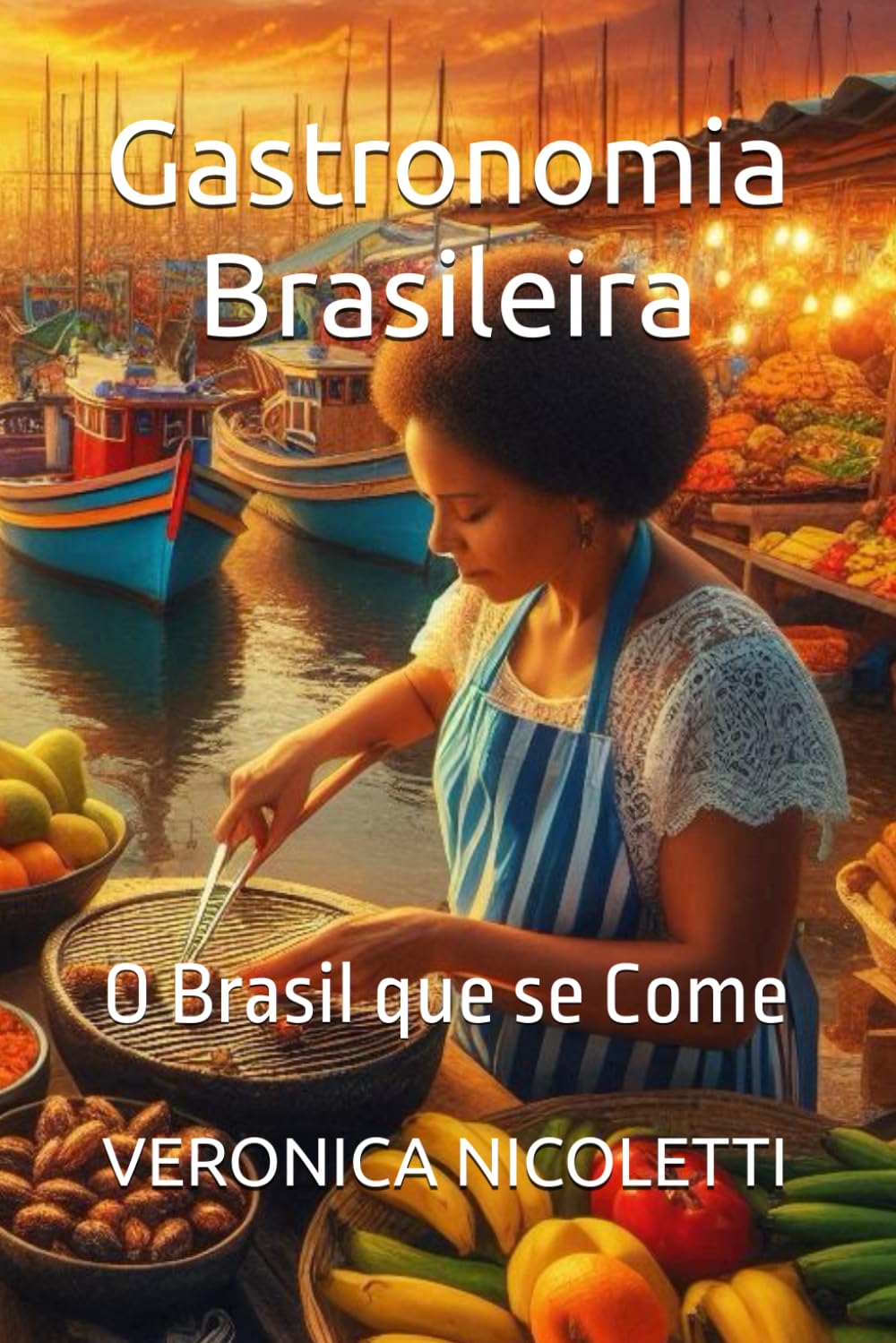 Gastronomia Brasileira: O Brasil que se Come (Gastronomia Profissional)