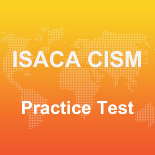 ISACA CISM Practice Test 2017
