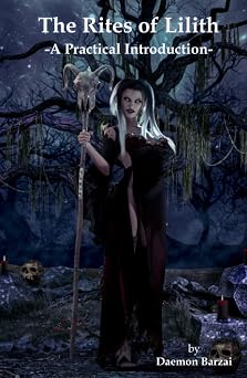 The Rites of Lilith A Practical Introduction